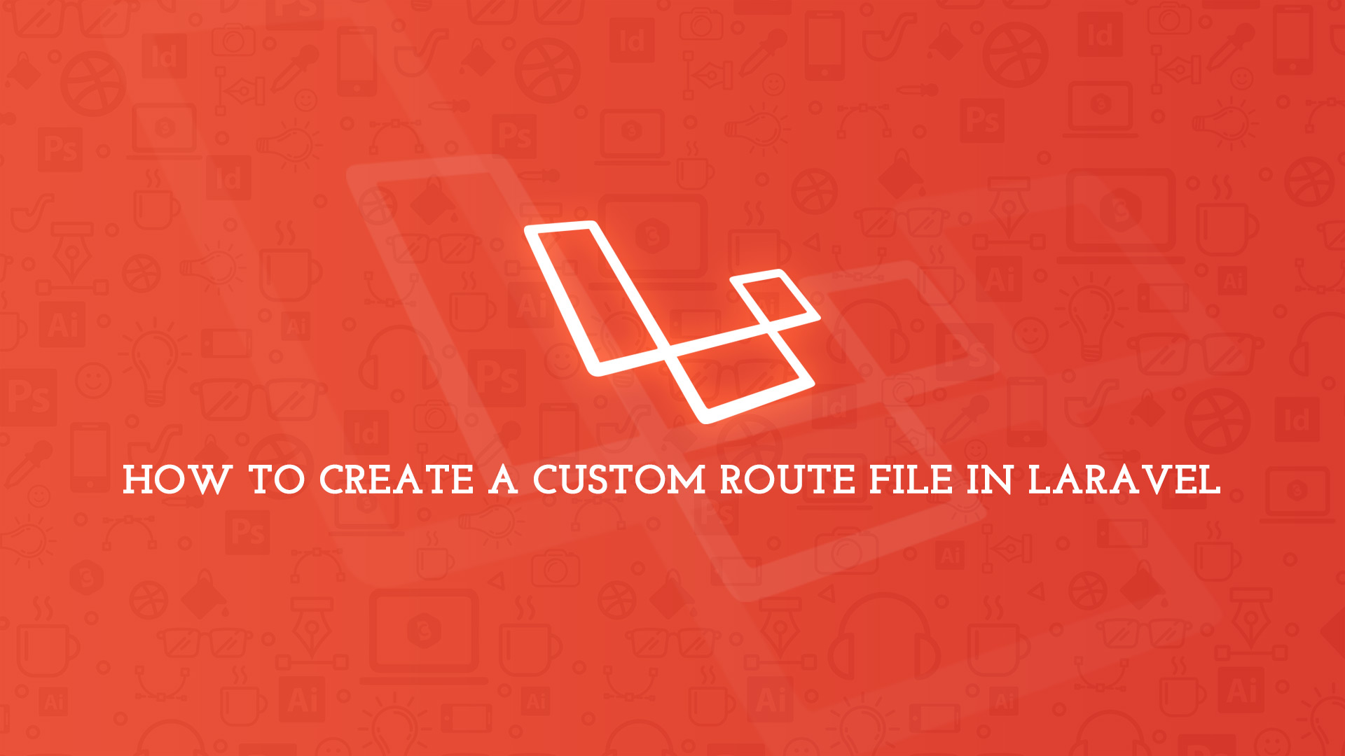 How To Create Custom Route File In Laravel FLAMON TECH